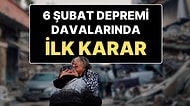 6 Şubat Depremlerinde Yıkılan Binaların Sorumluları Hakkındaki İlk Karar: Müteahhite 18 Yıl Hapis Cezası