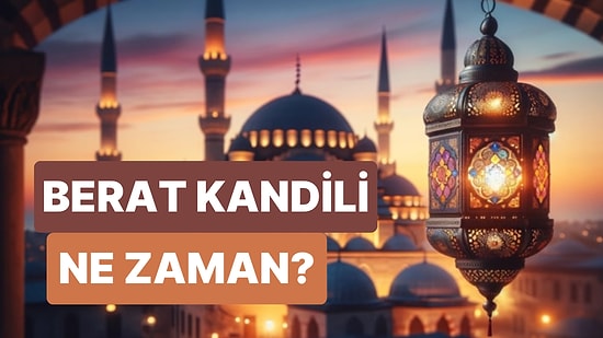 Berat Kandili Ne Zaman? Berat Kandili'nde Yapılacak İbadetler Nelerdir?