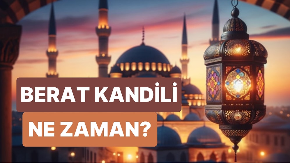 Berat Kandili Ne Zaman? Berat Kandili'nde Yapılacak İbadetler Nelerdir?