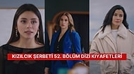 "Bunlar Resmen Yuva Yıkım Ekibi!" Kızılcık Şerbeti 52. Bölüm Dizi Kıyafetleri ve Benzer Öneriler