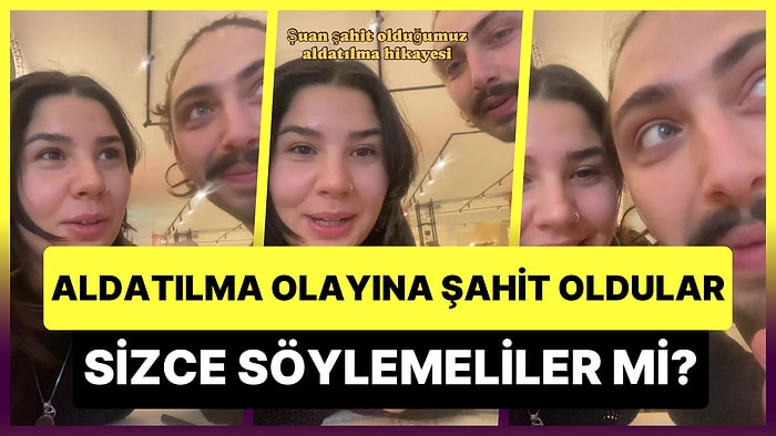 Tesadüfen Bir Kadının Aldatıldığını Fark Eden Çiftten Takipçilerine Soru: 'Söylemeli miyiz?'