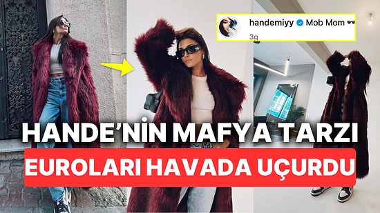 Hande Erçel'in Mob Wife Akımına Uymak İçin Hazırladığı Kombin Fiyatıyla Kafamızdan Aşağı Kaynar Sular Boşalttı