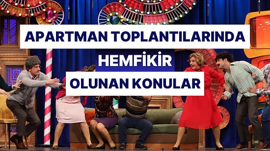 Apartman Toplantılarında Herkesin Hemfikir Olduğu 10 Konu