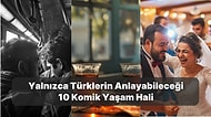 Hayatın İçinden Yalnızca Türklerin Anlayabileceği Şeyler