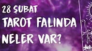 Tarot Falına Göre 28 Şubat Çarşamba Günü Senin İçin Nasıl Geçecek?