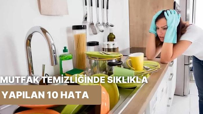 Mutfak Temizliğinde En Sık Yapılan 10 Hata