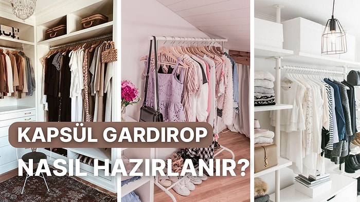 Dolabınızı Değil Hayatınızı Dönüştüren Trend: Kapsül Gardırop ile Az Eşya Çok Stil İpuçları