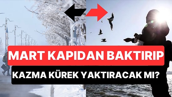 Yılın Beklenen Karı Bir Türlü Yağmamışken Mart Ayında Hava Durumu Nasıl Olacak?