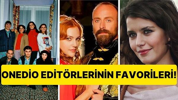 Onedio Editörlerinin En Sevdiği 10 Türk Dizisi
