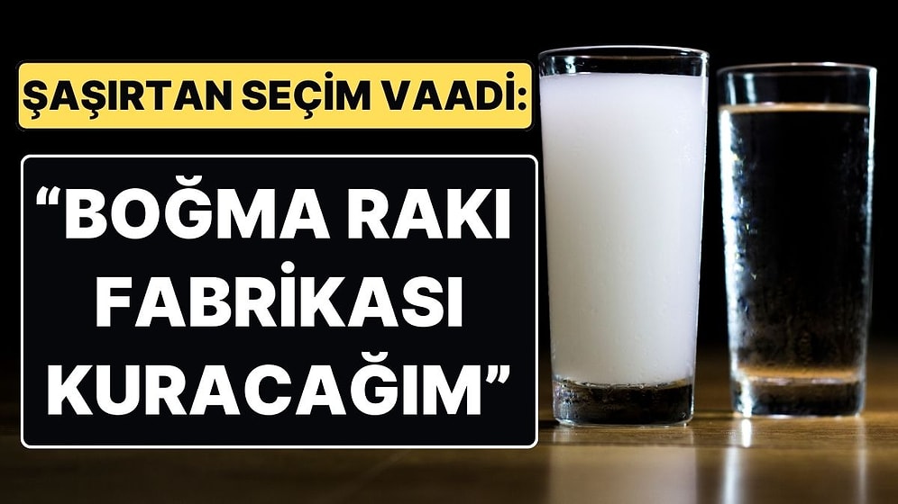 SOL Parti’nin Hatay Defne Belediye Başkan Adayının Seçim Vaadi: “Boğma Rakı Tesisi Kuracağım”