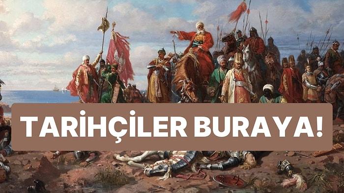 Sadece Güçlü Hafızaya Sahip Olanların Hepsine Doğru Cevap Verebileceği Osmanlı Tarihi Testi