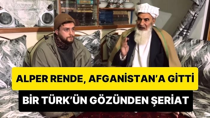 YouTuber Alper Rende, Afganistan'a Giderek Bir Türk'ün Gözünden Şeriat Hayatını Gizlice Kaydetti