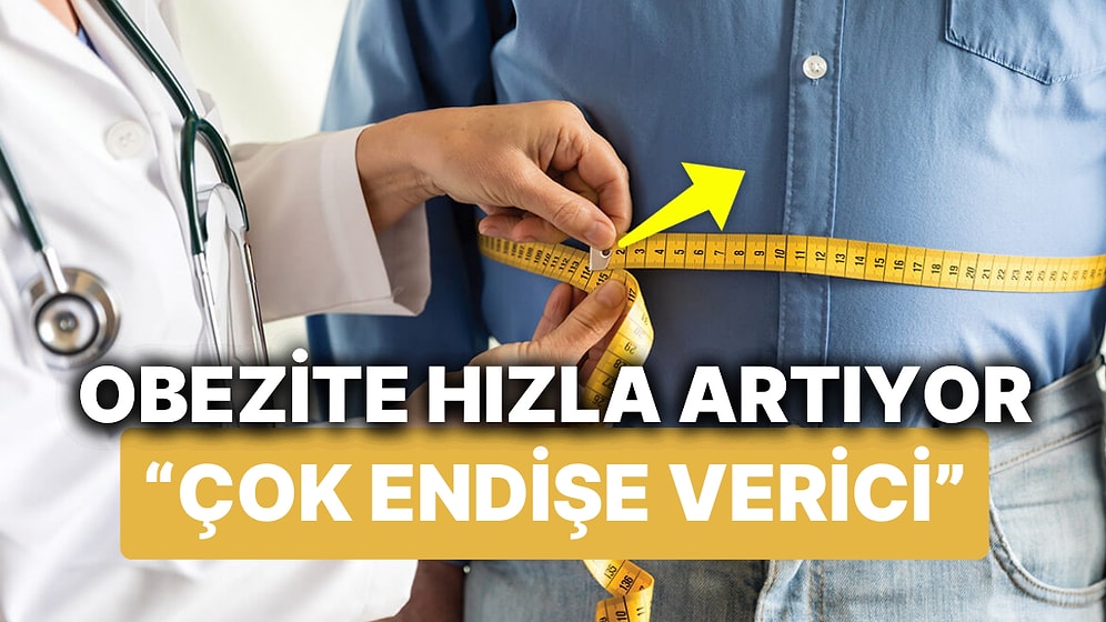 Dünyada 1 Milyardan Fazla İnsan Obeziteyle Yaşıyor! Peki Obezite Oranı Artan Türkiye Avrupa'da Kaçıncı Sırada?