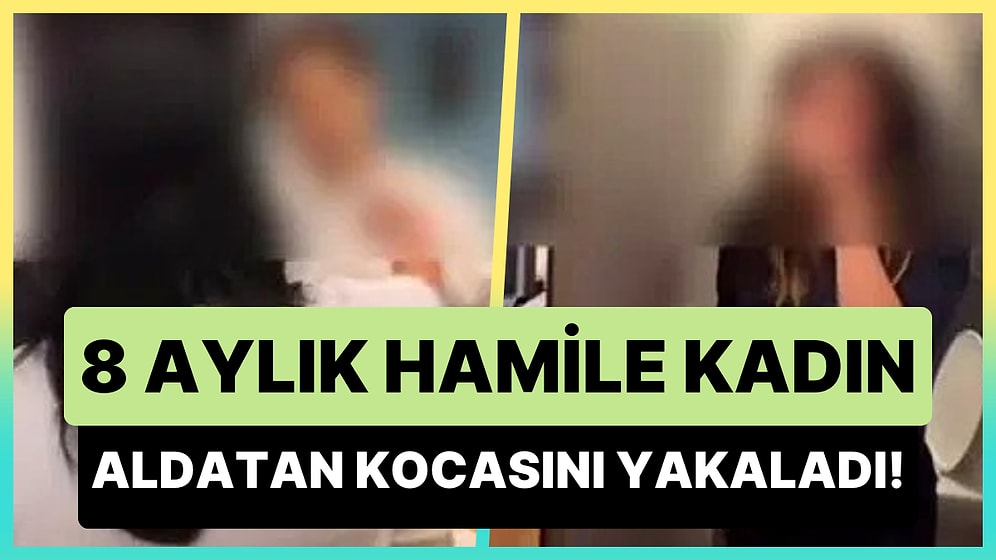 8 Aylık Hamile Kadın, Kendisini Aldatan Kocasını Başka Bir Kadınla Otel Odasında Bastı!
