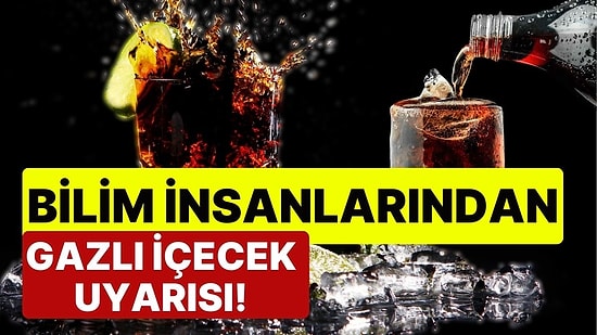 Bilim İnsanlarından Gazlı İçecek Uyarısı! 'Haftada 2 Kutu Gazlı İçecek Kalp Sağlığı Kazanımlarını Siliyor'