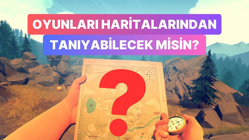 Efsane Oyunları Yalnız Haritalarından Tanıyabilecek misin?