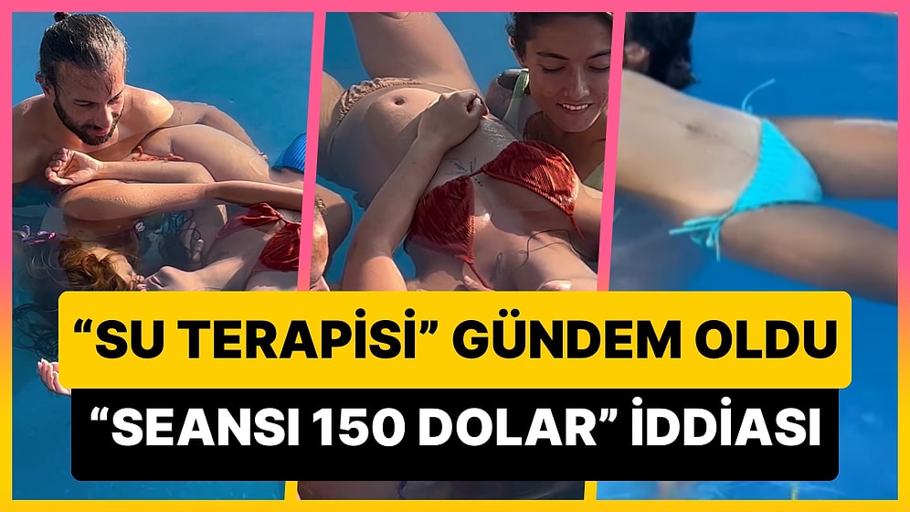 Seansının 100-150 Dolar Olduğu İddia Edilen 'Su Terapisi' Sosyal Medyada Gündem Oldu