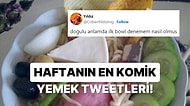 Yemeklerle İlgili Yaptıkları Paylaşımlarla Herkesi Mizaha Doyuranlardan Haftanın En Komik Tweet'leri!