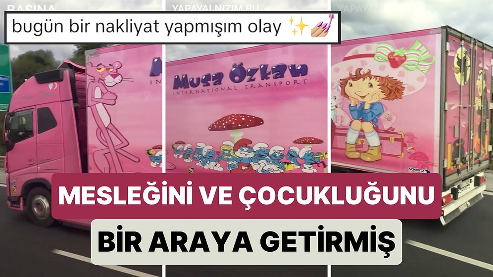 Pembe Tırıyla Yolların Tozunu Attırıyor! Çizgi Film Kahramanları ile Kaplı Pembe Tıra Bayılacaksınız