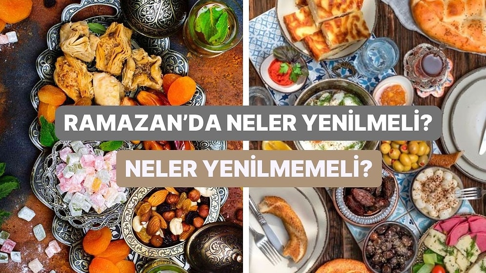 Sağlıklı Beslenme Rehberi: Ramazan'da Neler Yenilmeli, Neler Yenmemeli?