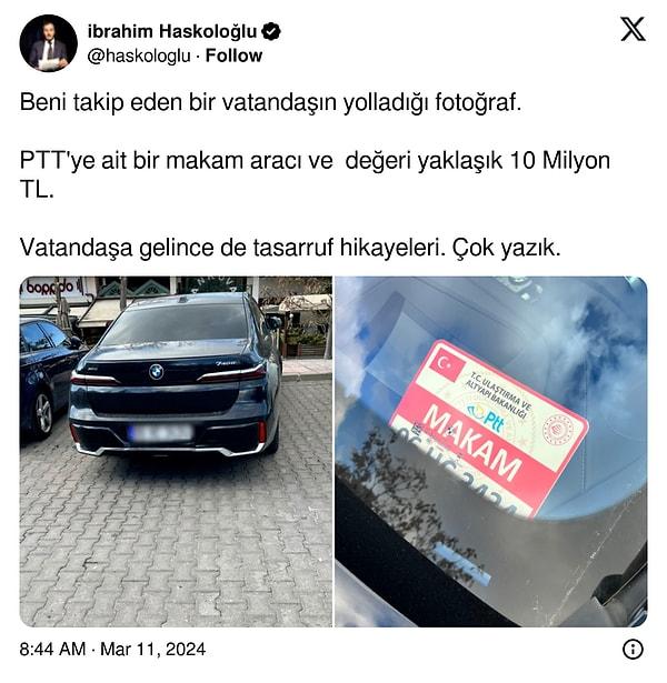 Gazeteci İbrahim Haskoloğlu da kendisine gönderilen bir "lüks kamu aracının" fotoğrafını paylaşarak, "Vatandaşa gelince de tasarruf hikayeleri. Çok yazık" dedi.