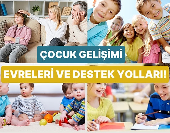 Çocuk Gelişim Evreleri Nelerdir? Gelişim Evrelerini Desteklemek İçin Neler Yapılabilir?