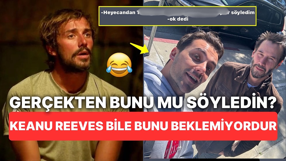 Eski Survivor Şampiyonu Cemal Can Canseven'in Keanu Reeves Selfiesi "Ne Alakaya Maydonoz?" Dedirtecek