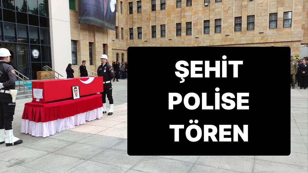 Şehit Polis İçin Tören: Hem Doğum Günü Hem de Göreve Başlama Gününde Şehit Düşmüş