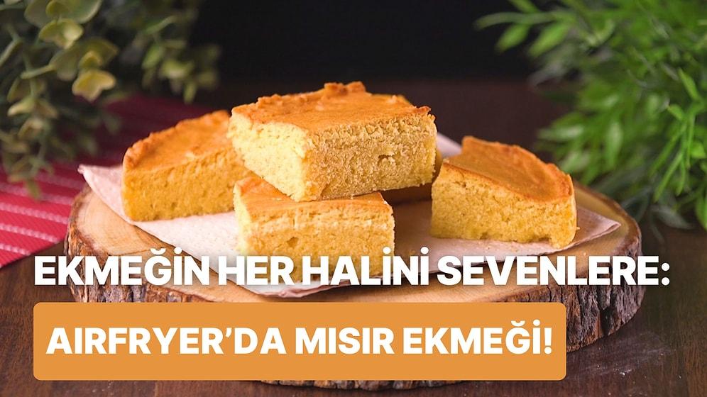 Bütün Eve Miss Gibi Ekmek Kokusu Yayılacak: Airfryer'da Mısır Ekmeği Nasıl Yapılır?