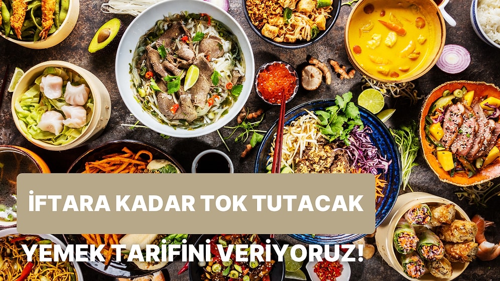 Seçtiğin Görsellere Göre Seni İftara Kadar Tok Tutacak Yemek Tarifini Veriyoruz!