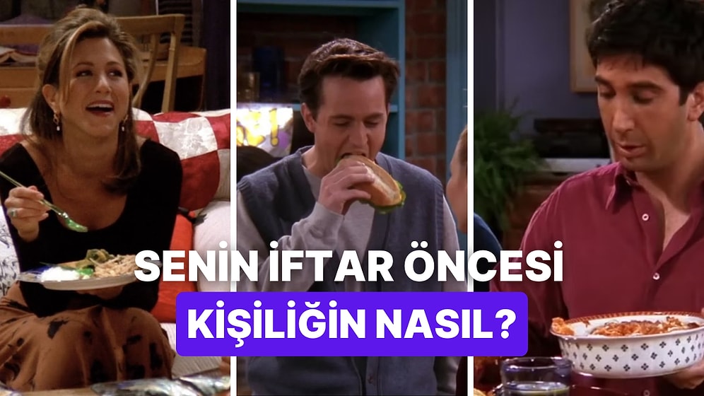 İftarı Beklerken Sen Hangi Tipsin?