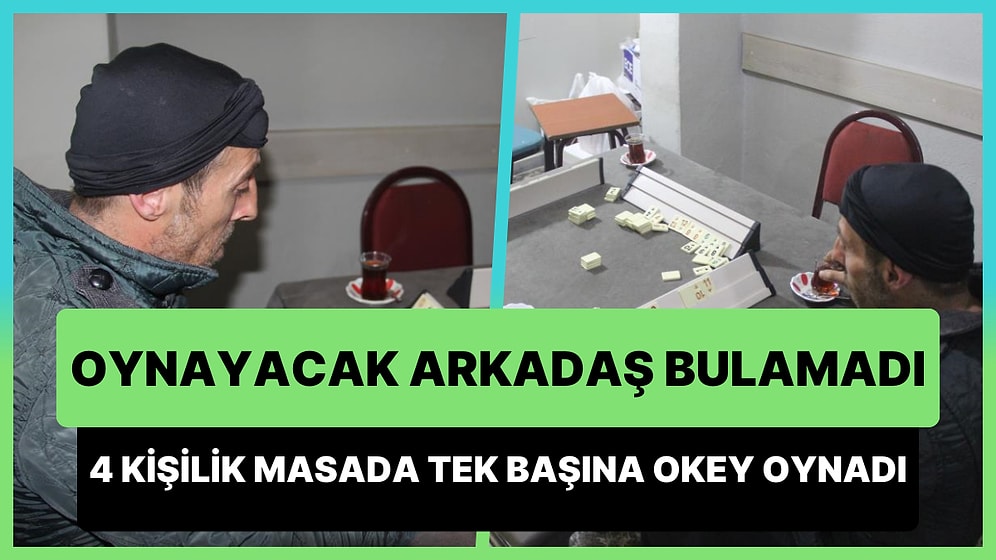 Oynayacak Arkadaş Bulamadığı İçin 4 Kişilik Masada Tek Başına Okey Oynayan Adam