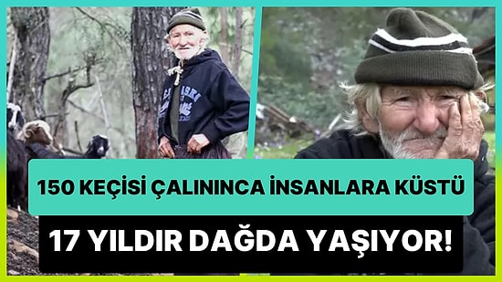 150 Keçisi Çalınınca İnsanlara Küsen 80 Yaşındaki Adam Dağda Yaşamaya Başladı
