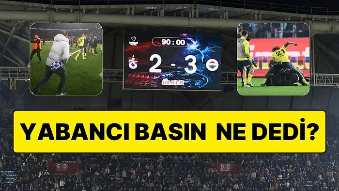 Tüm Dünya Gözünü Türkiye'ye Çevirdi: Trabzonspor-Fenerbahçe Maçındaki Olaylar Dış Basında Geniş Yer Buldu