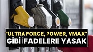 Akaryakıt Satışında Tek Fiyat Dönemi: “Ultra Force”, “Power”, "VMax” Gibi İfadelere Yasak!