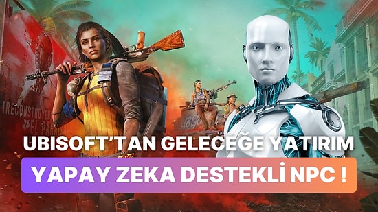 Ubisoft Gerçekçi Konuşmalar Yapabileceğiniz Yapay Zeka Destekli NPC'ler Geliştiriyor!