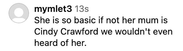 "Annesi Cindy Crawford olmasa adını bile duymayacağımız kadar basit biri."