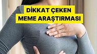 Türk Kadınının Sağ Memesinin Daha Büyük Olması Sosyal Medyayı Şaşkına Çevirdi