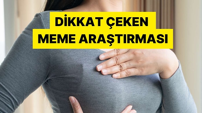 Türk Kadınının Sağ Memesinin Daha Büyük Olması Sosyal Medyayı Şaşkına Çevirdi