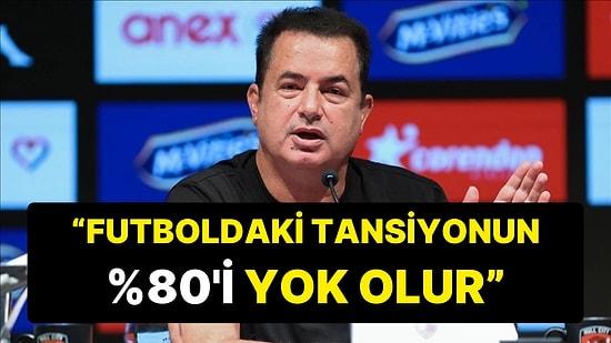 Acun Ilıcalı Türk Futbolundaki Tansiyonu Düşürmek İçin Öneride Bulundu: "Yüzde 80'i Yok Olur"