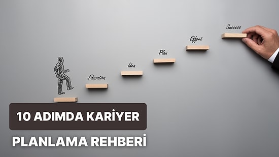 10 Adımda Kariyer Planlama Rehberi!