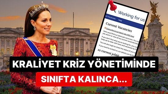 Kraliyet Ailesi Kate Middleton Krizinden Sonra Yıllık 1 Milyon TL'ye İletişim Danışmanlığı İçin Başvuru Açtı