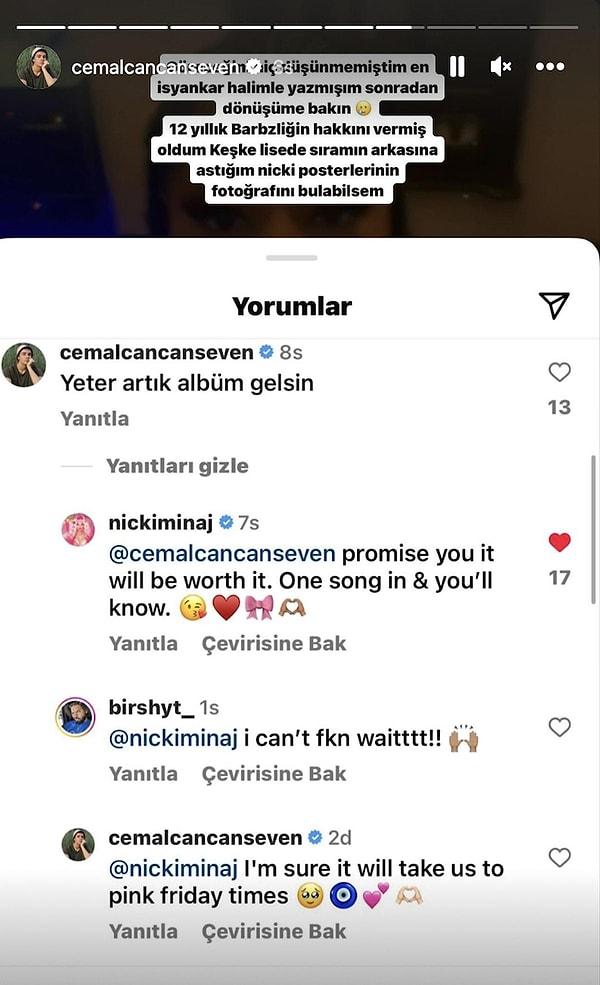 Instagram'da da sık sık takipçileriyle etkileşimde olan Minaj, Cemal Can'ın yorumuna da cevap vermişti.