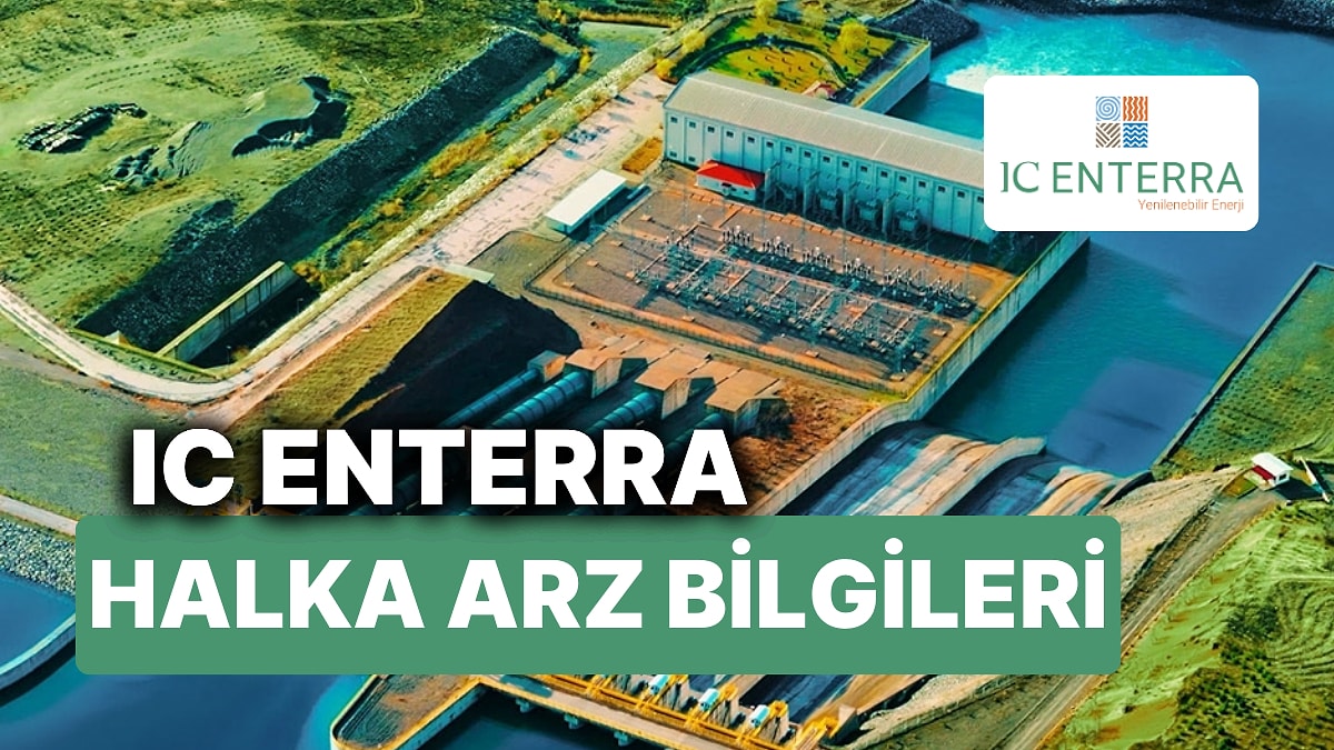 Ic Enterra (ENTRA) Halka Arz Oluyor: Kaç Lot Verir - Onedio