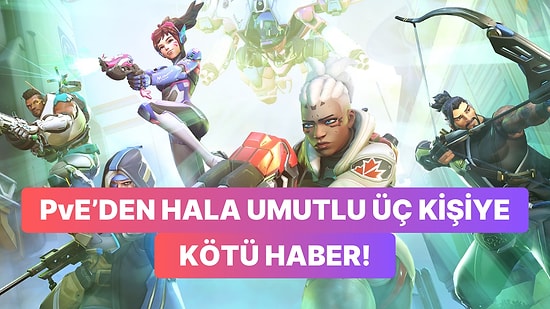 Overwatch 2'nin PvE Hikaye Modu Tamamen İptal Edildi