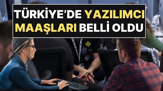 6 Bine Yakın Çalışanla Anket Yapıldı: Türkiye'de Yazılımcılar Ne Kadar Maaş Alıyor?