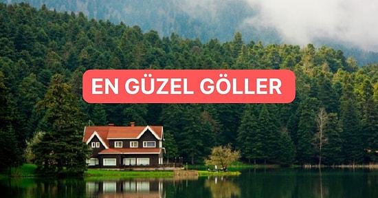 Nefis Manzaralar, Ruhu Besleyecek Aktiviteler ve Bolca Huzur: Türkiye’nin En Güzel Gölleri