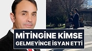 Mitingine Kimsenin Katılmadığı Aday İsyan Etti: "Siyasilere Güven Kalmamış"