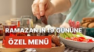 'İftara Ne Pişirsem?' Diye Düşünmeyin! Ramazan'ın 19. Günü İçin İftar Menüsü Önerisi
