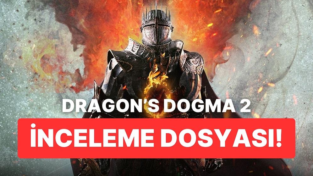 Beklediğimize Değdi Mi? Dragon's Dogma 2 İnceleme Dosyası!